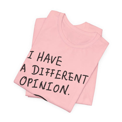 Different Opinion Statement Tee