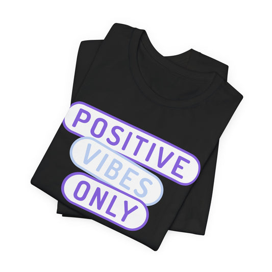 Positive Vibes Only Tee PROMO