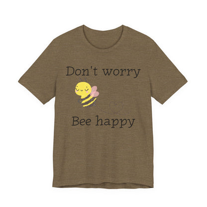 Don't Worry Bee Happy Tee