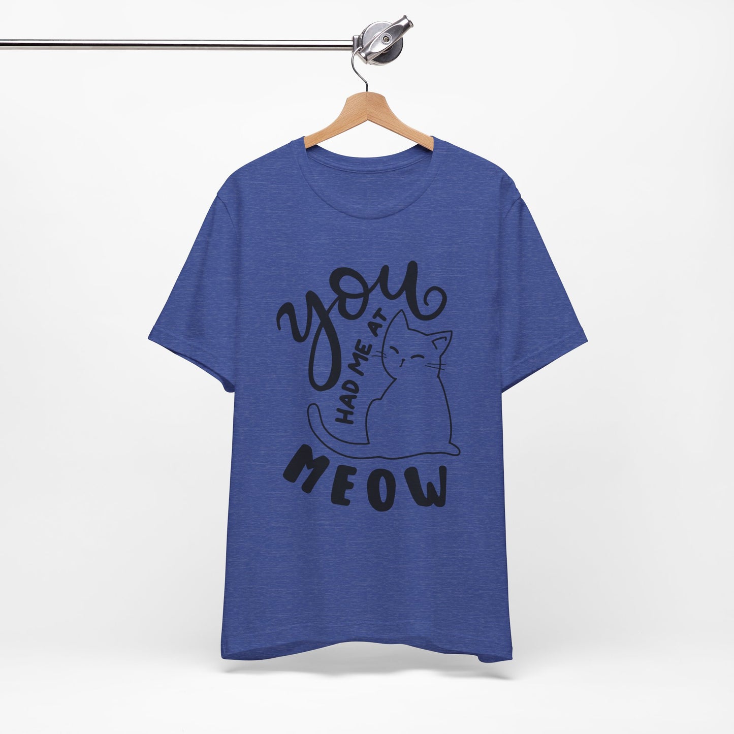 You Had Me at Meow Cat Lover's Tee