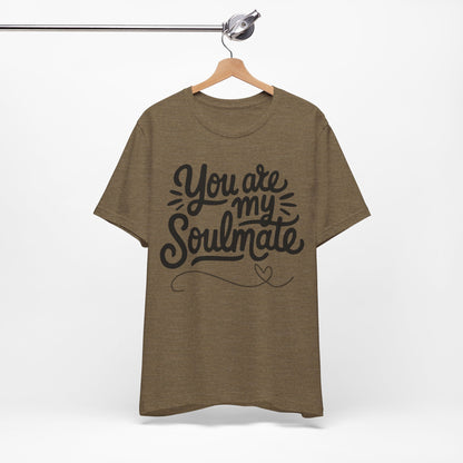 You Are My Soulmate Tee