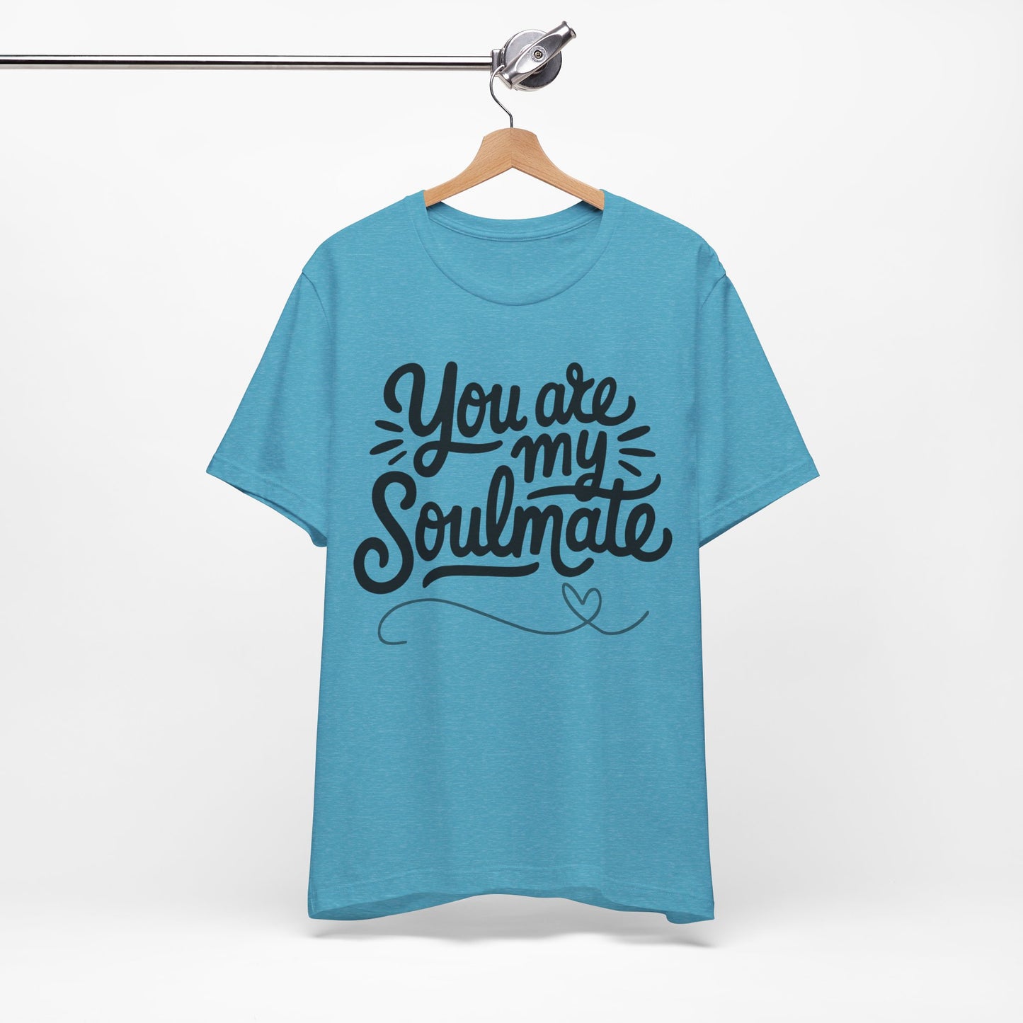 You Are My Soulmate Tee