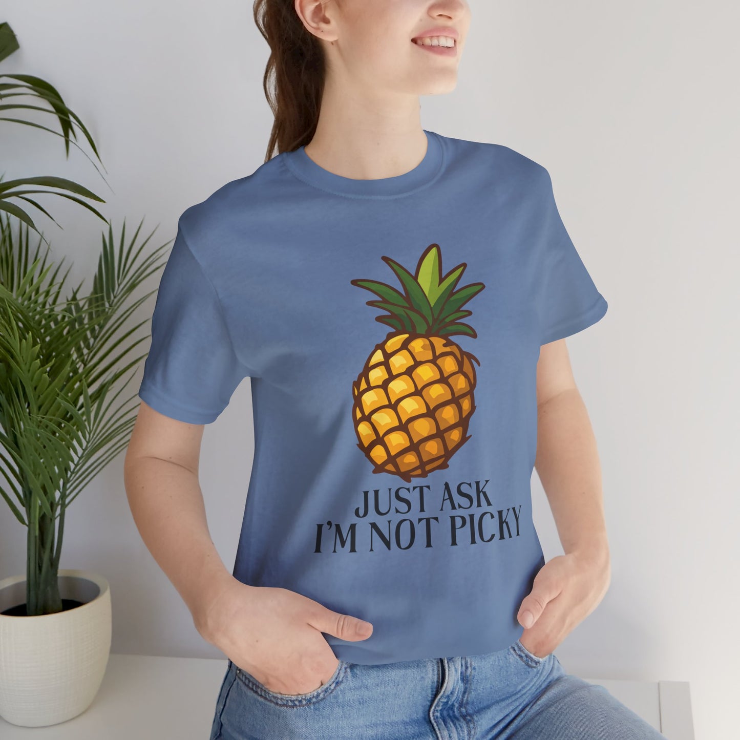 Just Ask I'm Not Picky Pineapple Tee
