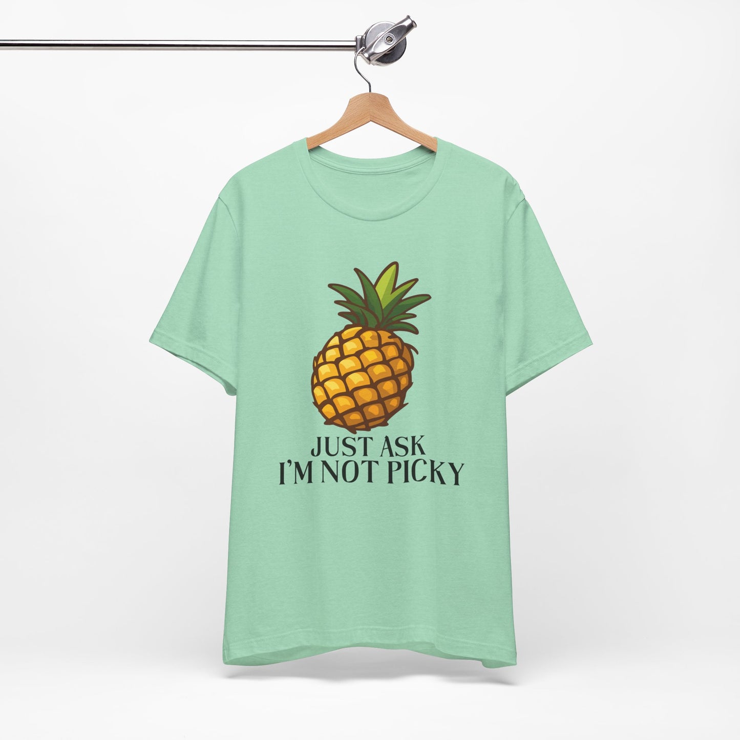 Just Ask I'm Not Picky Pineapple Tee