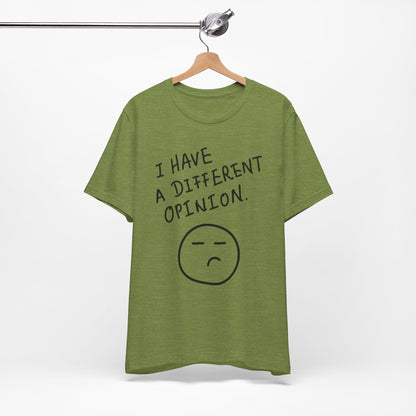 Different Opinion Statement Tee