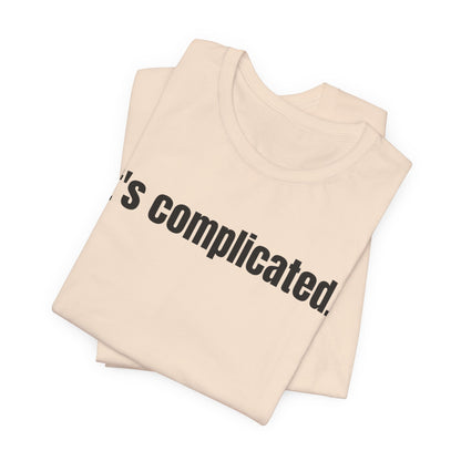 It's Complicated Tee