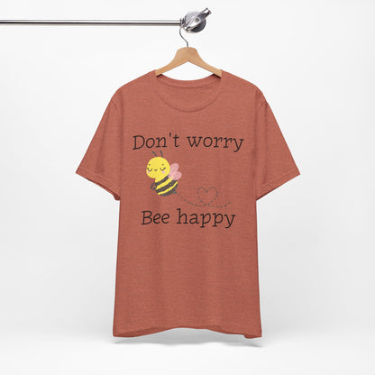 Don't Worry Bee Happy Tee