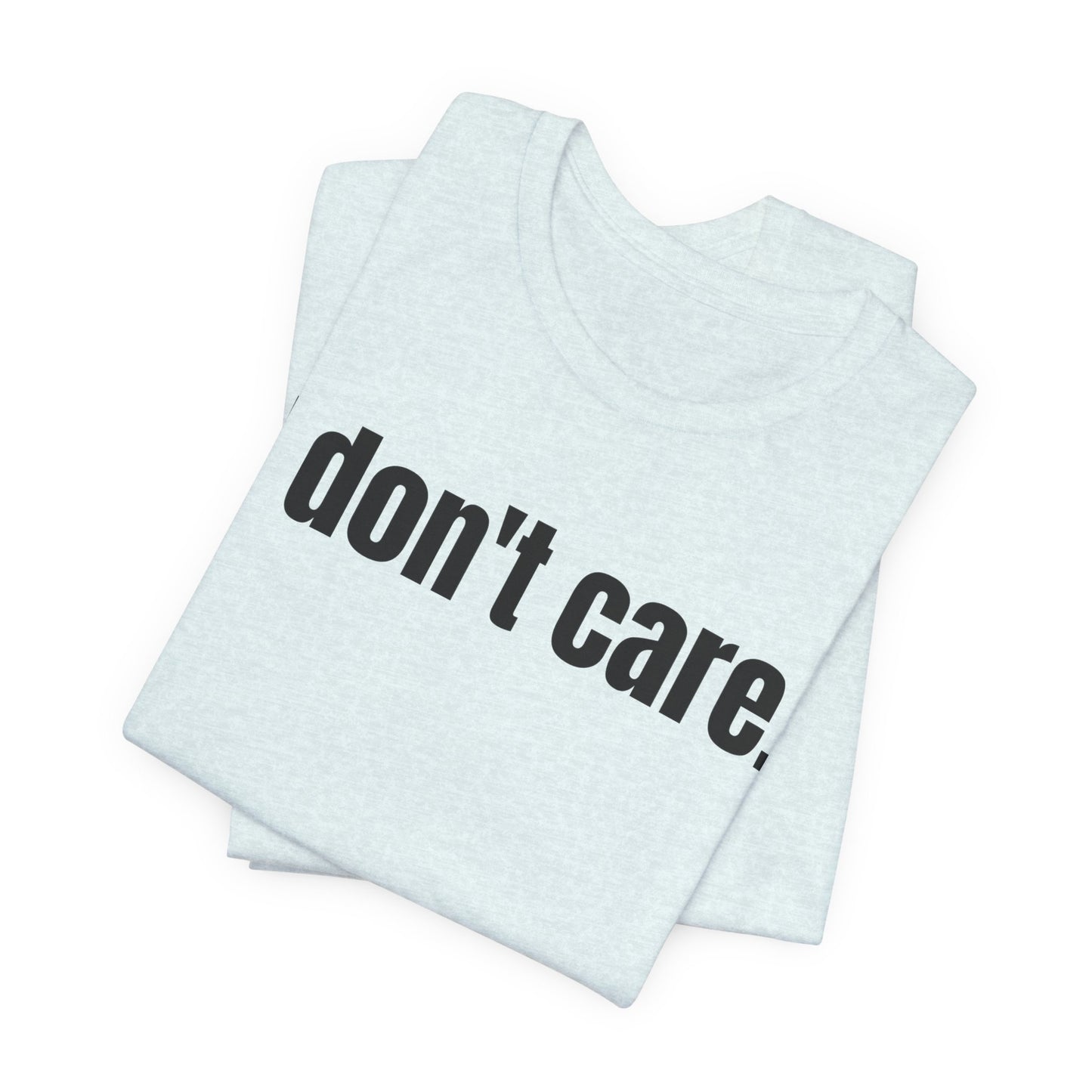 I Don't Care Attitude Tee